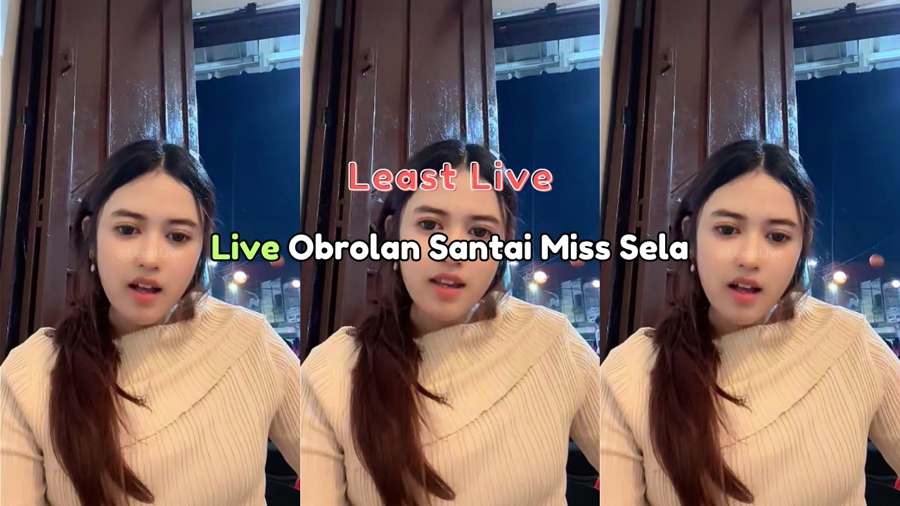 Live Obrolan Santai Miss Sela