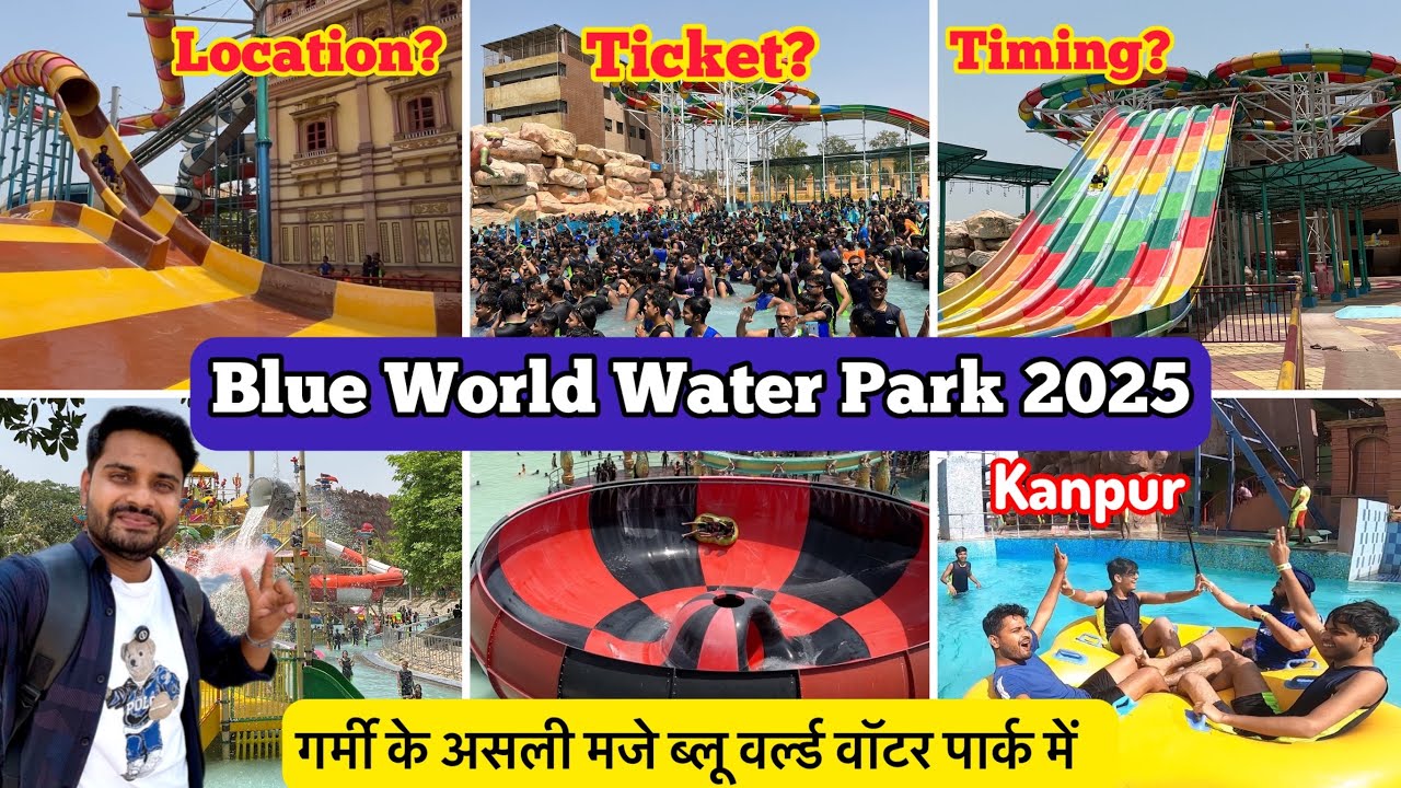 Blue world kanpur - Blue world water park kanpur ticket price 2025 + full tour | Kanpur Blue World