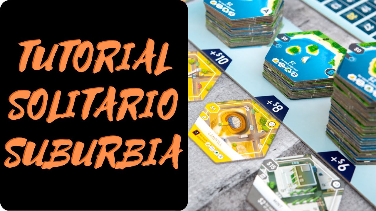 SUBURBIA  Solitario : Como se juega [ES] (Reglas - tutorial - instrucciones)