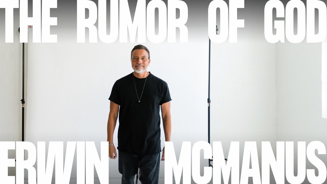 THE RUMOR OF GOD | Erwin McManus - MOSAIC:ONLINE