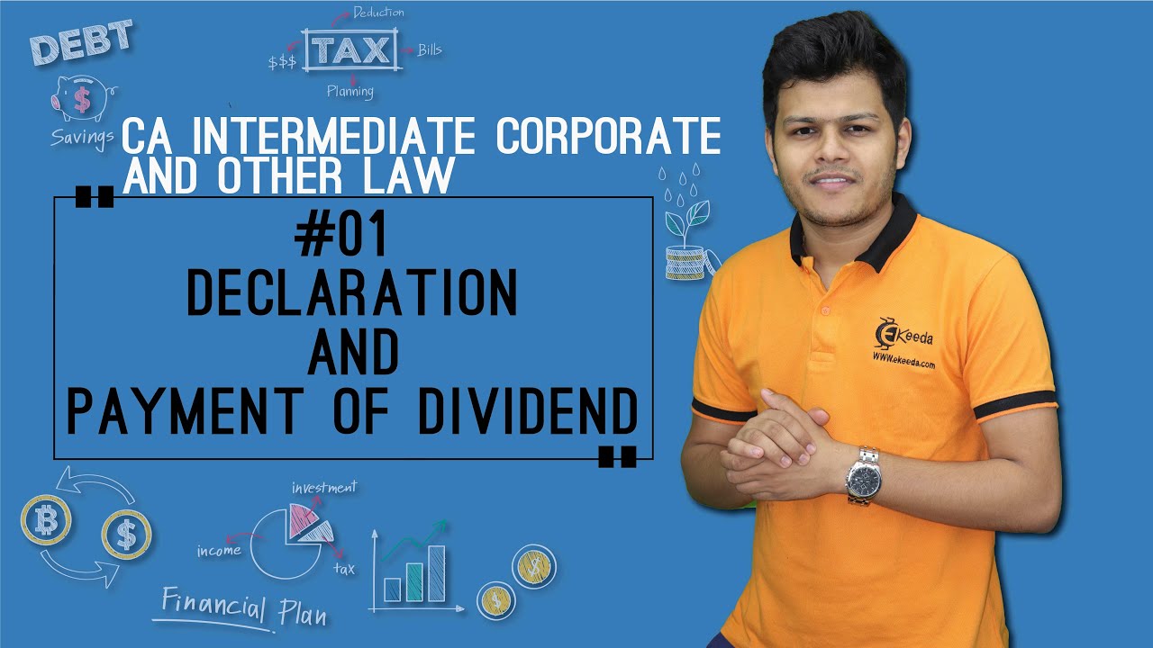 Introduction to Declaration and Payment of Dividend - CA Intermediate