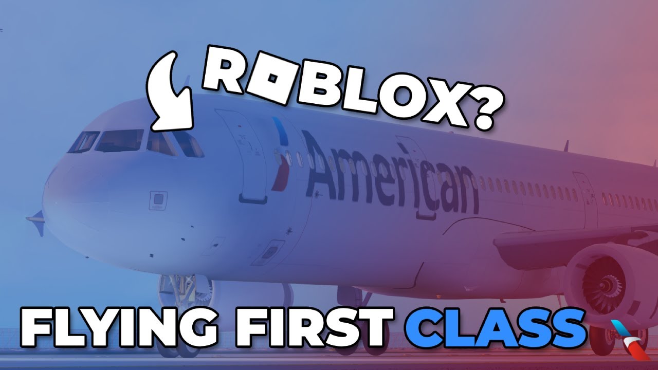 FLYING FIRST CLASS ON AMERICAN AIRLINES | ROBLOX