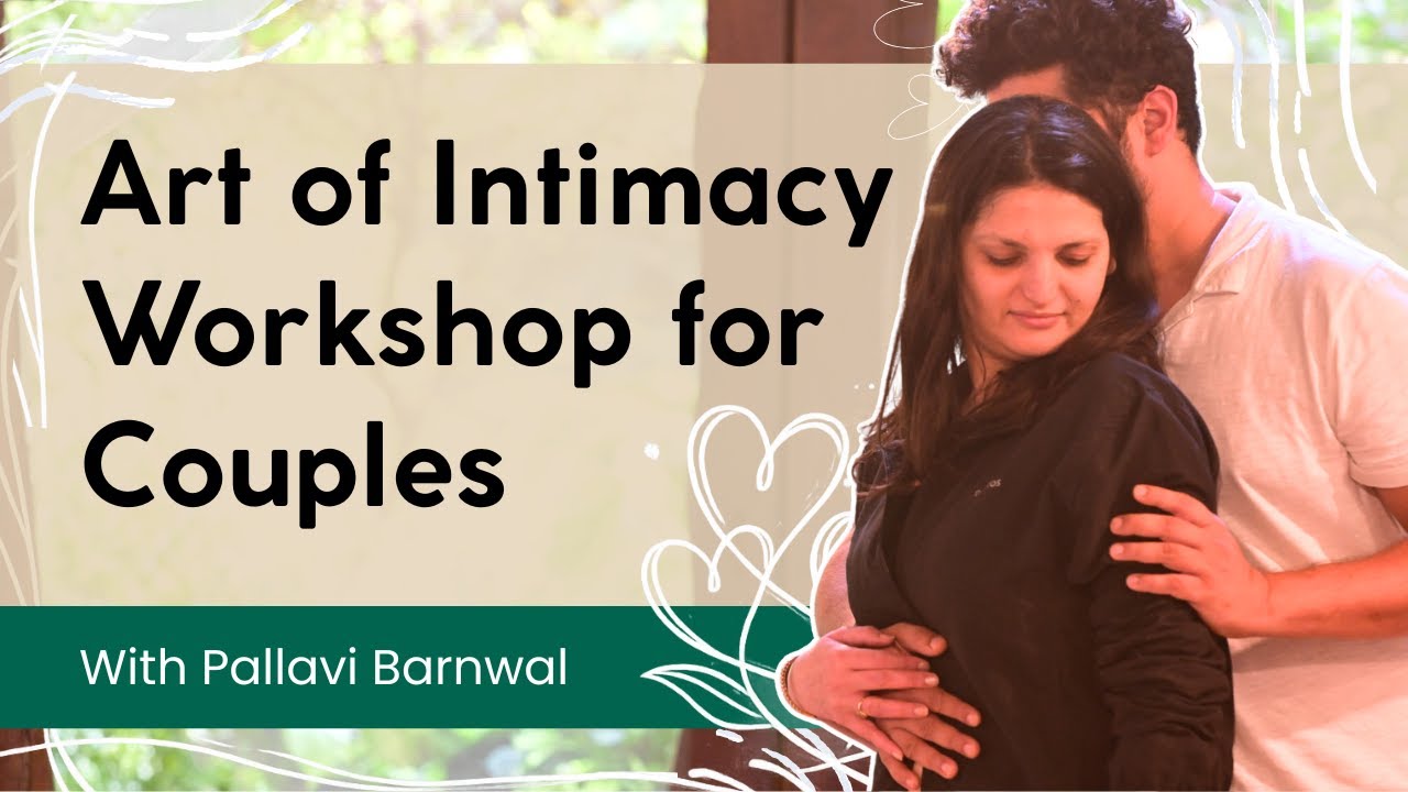 Couple Intimacy Retreat | Art of Intimacy Workshop