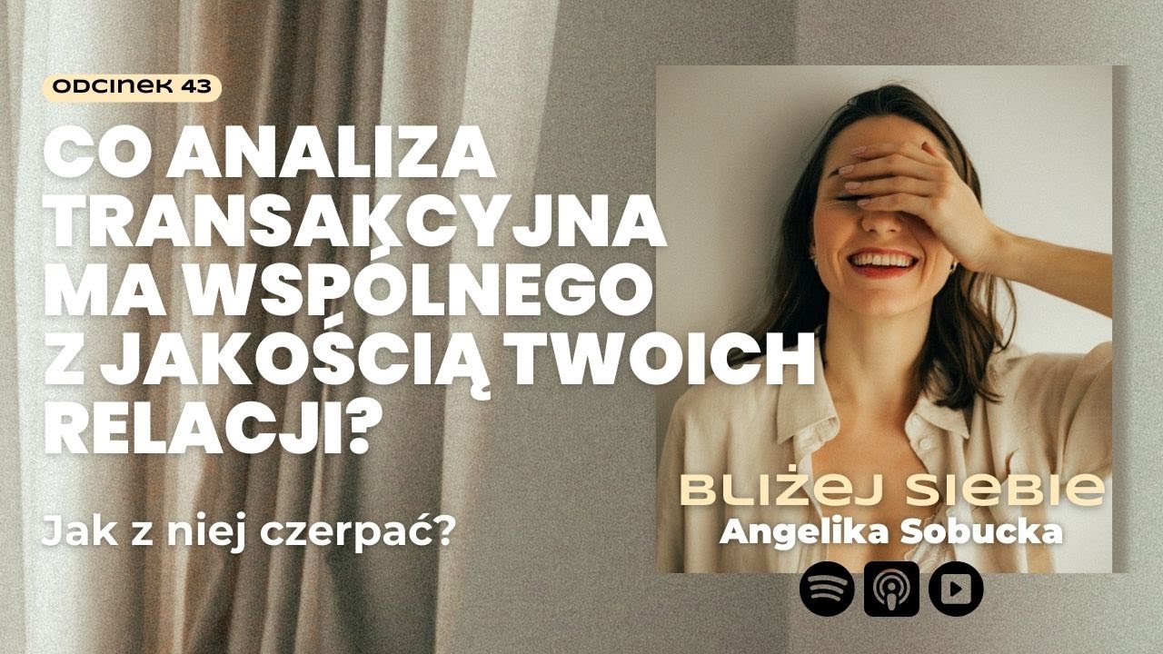 #43 Co analiza transakcyjna ma wspólnego z jakością Twoich relacji? 👫 Jak z niej czerpać?