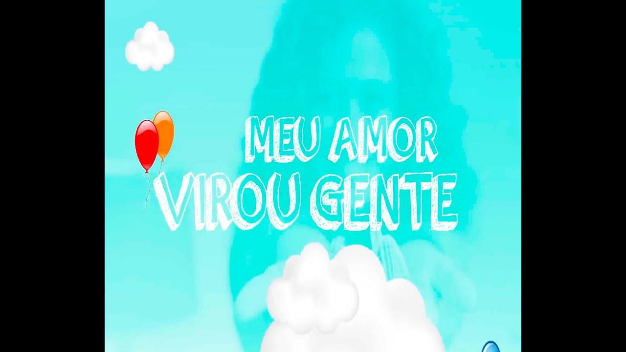 O NOSSO AMOR VIROU GENTE! (Chegou a Nossa Vez)