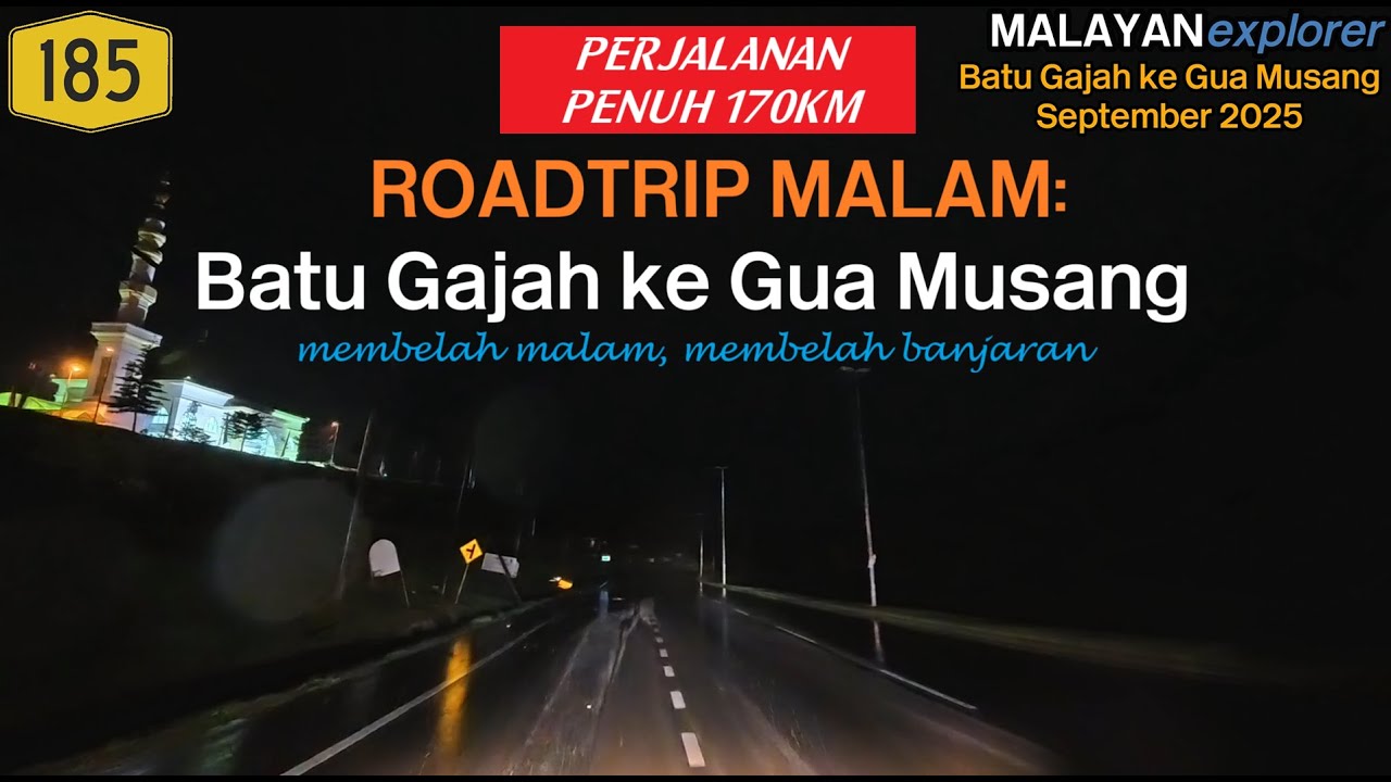 ROADTRIP MALAM: Batu Gajah ke Gua Musang - Membelah Malam, Membelah Banjaran