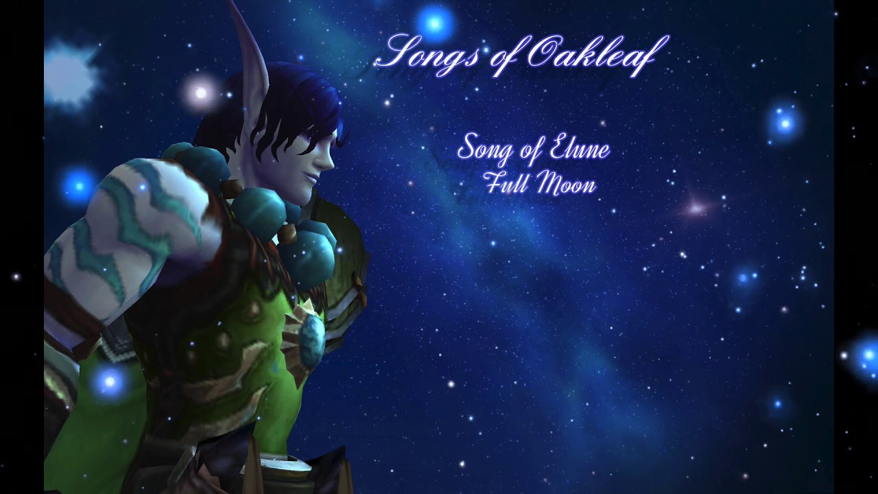 Song of Elune (Remix) - Full Moon - Songs of Oakleaf
