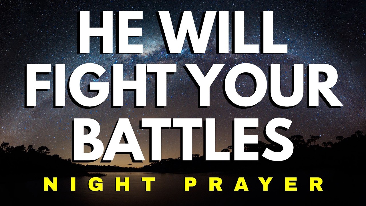 Let God Fight for You Tonight  A Powerful Night Prayer | GraceOasis