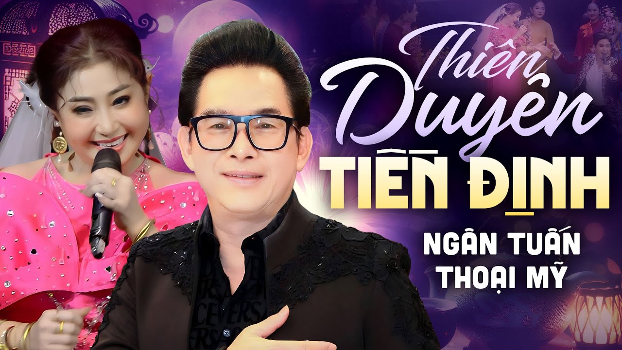 Thiên Duyên Tiền Định - Ngân Tuấn & Thoại Mỹ | Giọng ca truyền cảm Nghe Là Mê