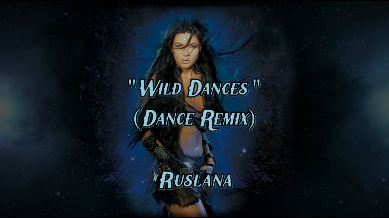 Wild Dances (Dance Remix) - Ruslana (lyrics)