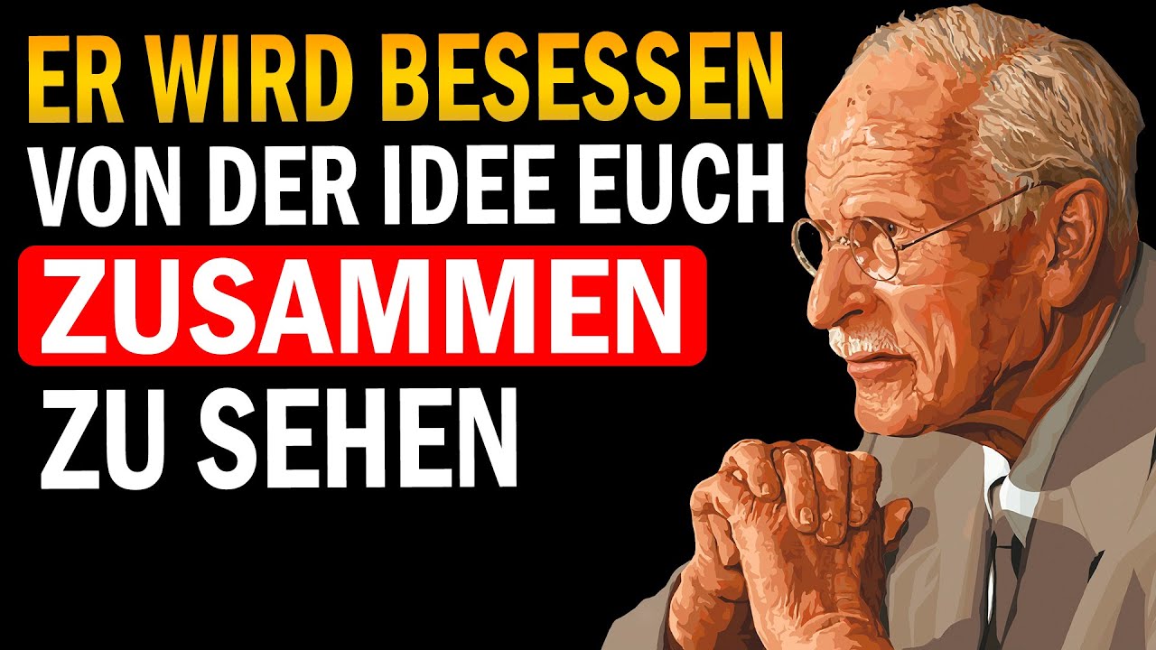 Mach DAS und er wird fühlen, dass ihr füreinander bestimmt seid | Carl Jung