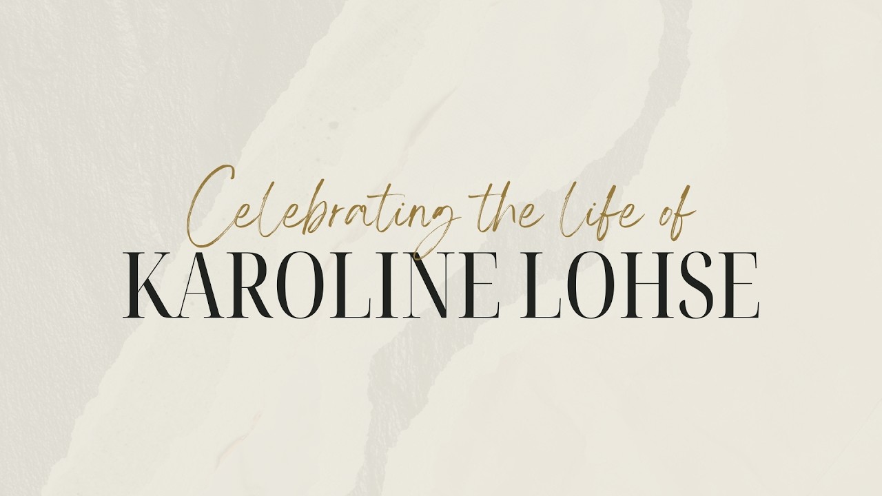 Celebration of Life Service - Karoline Lohse