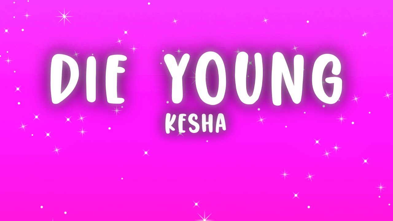 Kesha - Die Young (Lyrics)