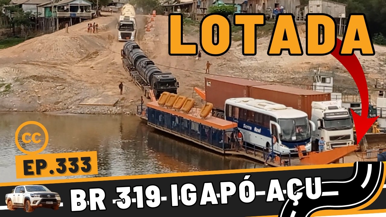 BR-319 BALSA NO IGAPÓ SOFRIMENTO PARA OS CARRETEIROS - EP. 333