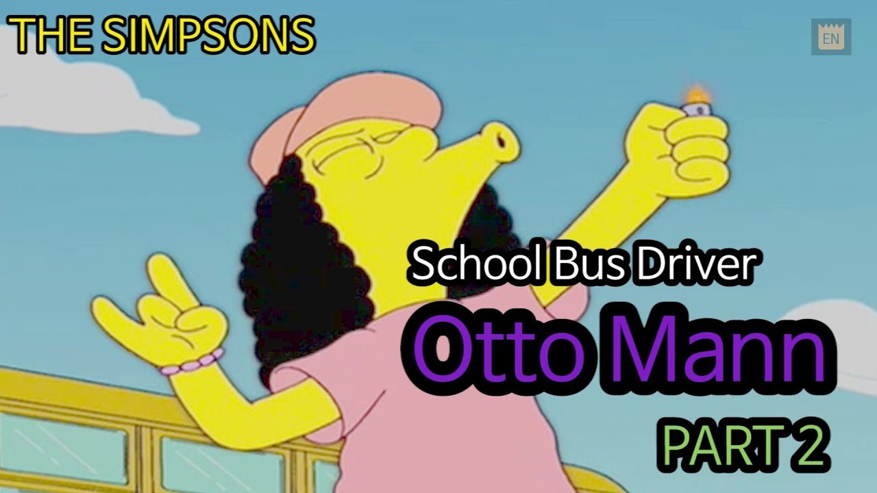 Best of Otto Mann(School Bus Driver) - PART 2