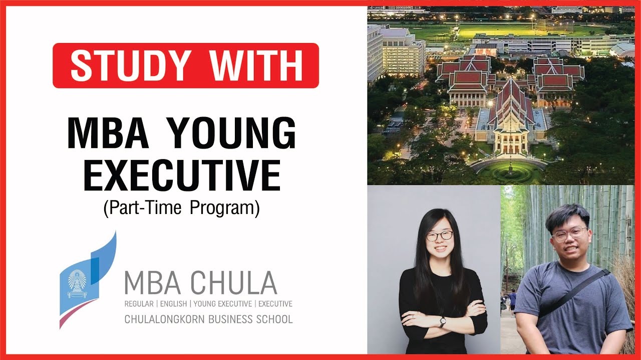 MBA Young Executive (Part-Time) ที่ Chulalongkorn Business School เรียนอะไร? ต่างจาก MBA อื่นๆยังไง?