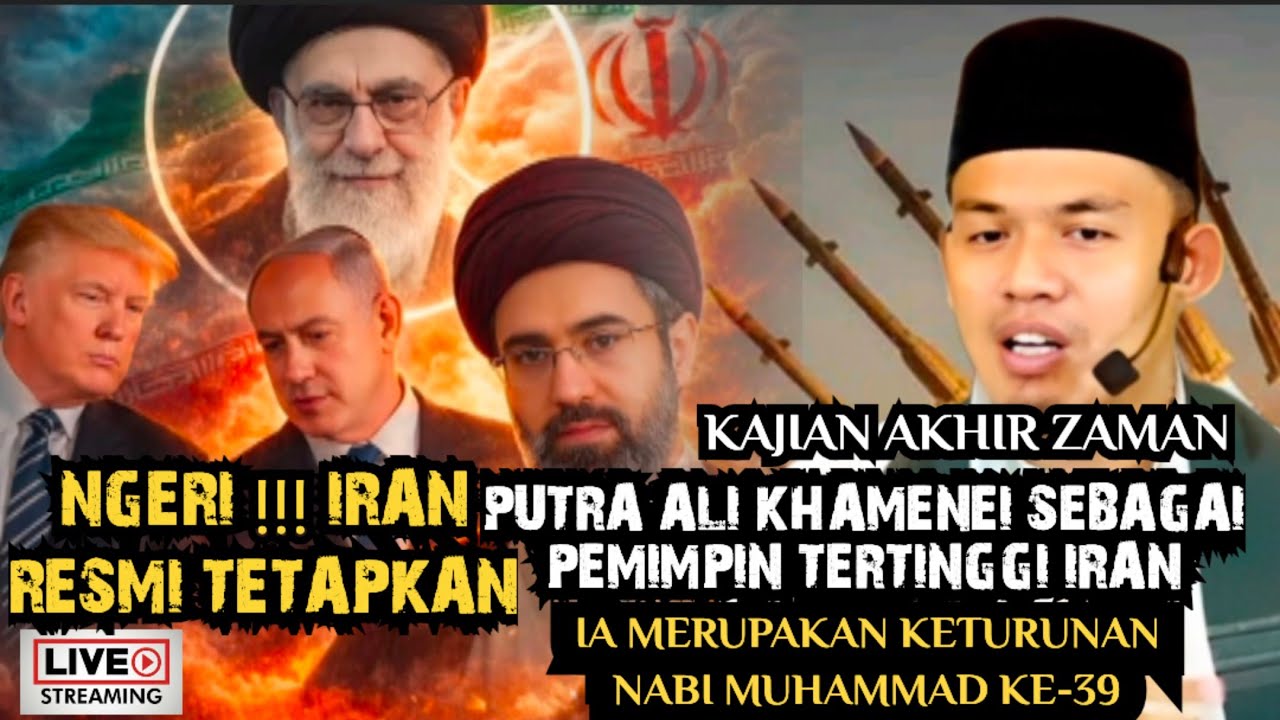 NGERI!! IRAN RESMI TETAPKAN PUTRA ALI KHAMENEI SEBAGAI PEMIMPIN TERTINGGI IRAN - BUYA ARRAZY HASYIM