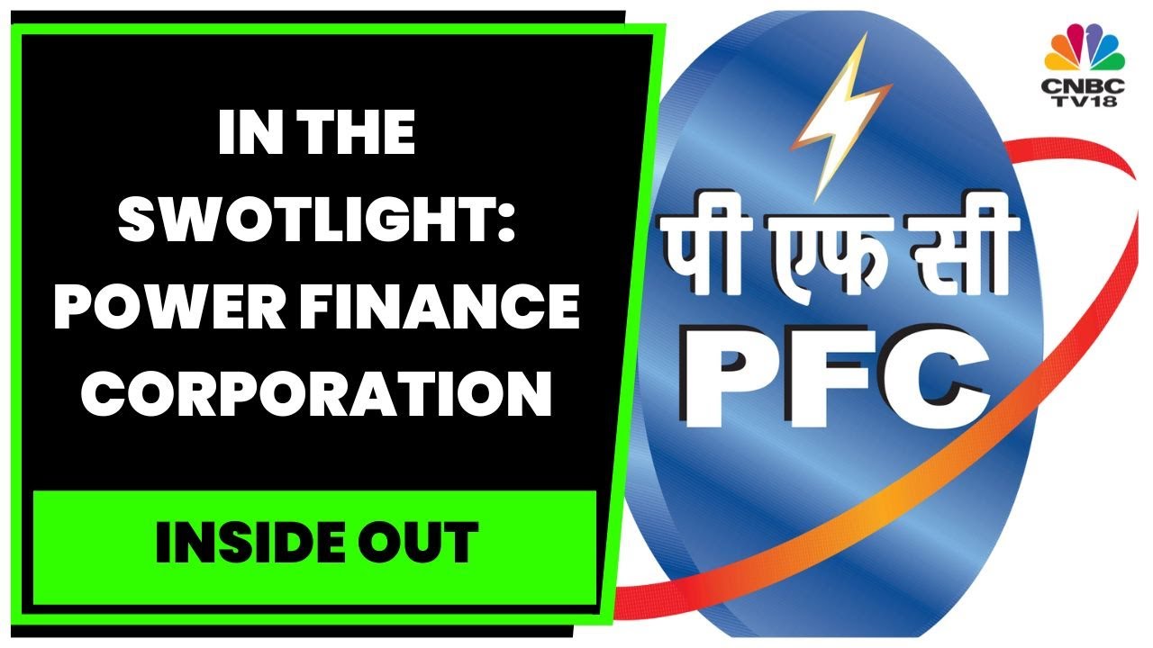 All About Power Finance Corporation & Decoding Its FY24 Outlook | Inside Out | CNBC-TV18