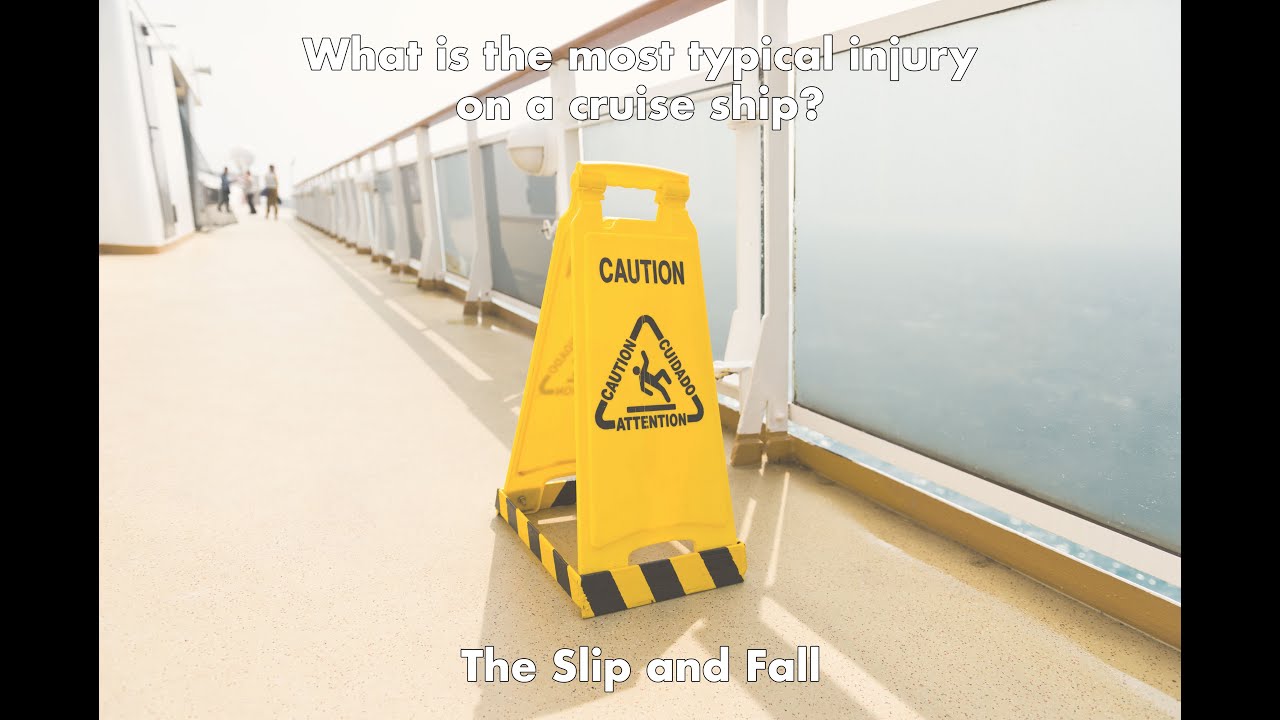 What is the most typical injury on a cruise ship? The Slip and Fall
