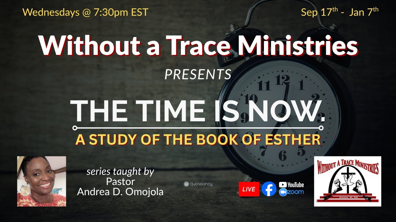 The Time Is Now (Esther's Story) with Pastor Andrea Omojola