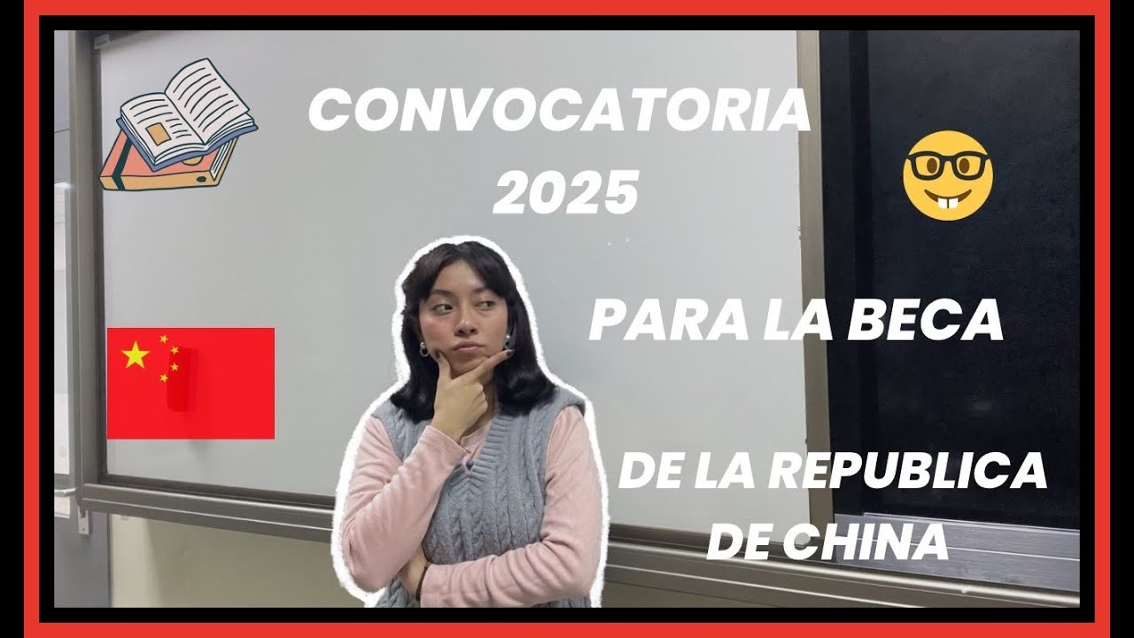Convocatoria beca CSC 2025, como debe verse un documento, requerimientos nuevos para aplicar 🤓🇨🇳