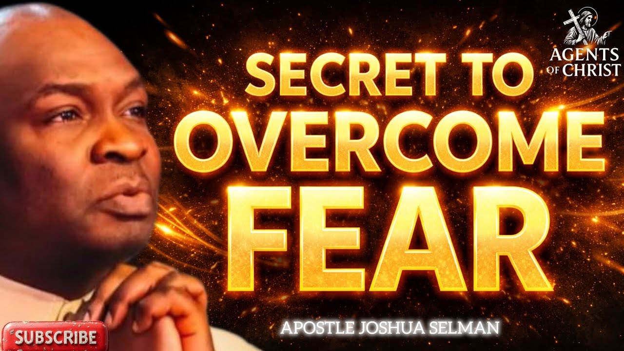 SECRET TO OVERCOMING FEAR AND ANXIETY (THAT REALLY WORKS)-APOSTLE JOSHUA SELMAN 