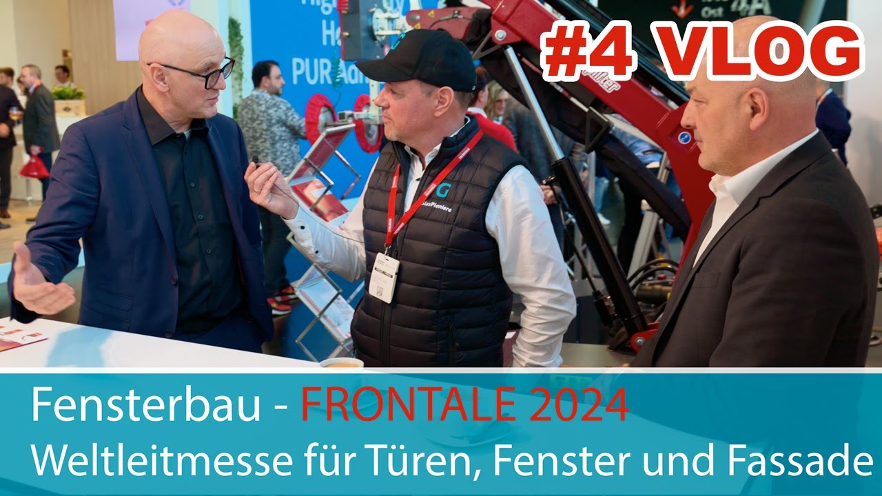 #4 Vlog Frontale 2024: Exklusive Einblicke in die Zukunft der Glas- und Fensterbau-Revolution!