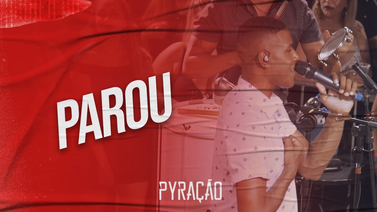 Pyra&ccedil;&atilde;o - Parou (Ao Vivo)