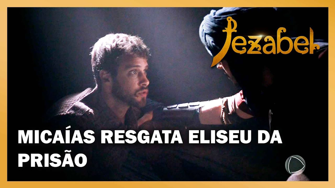JEZABEL: Micaías resgata Eliseu da prisão em Samaria