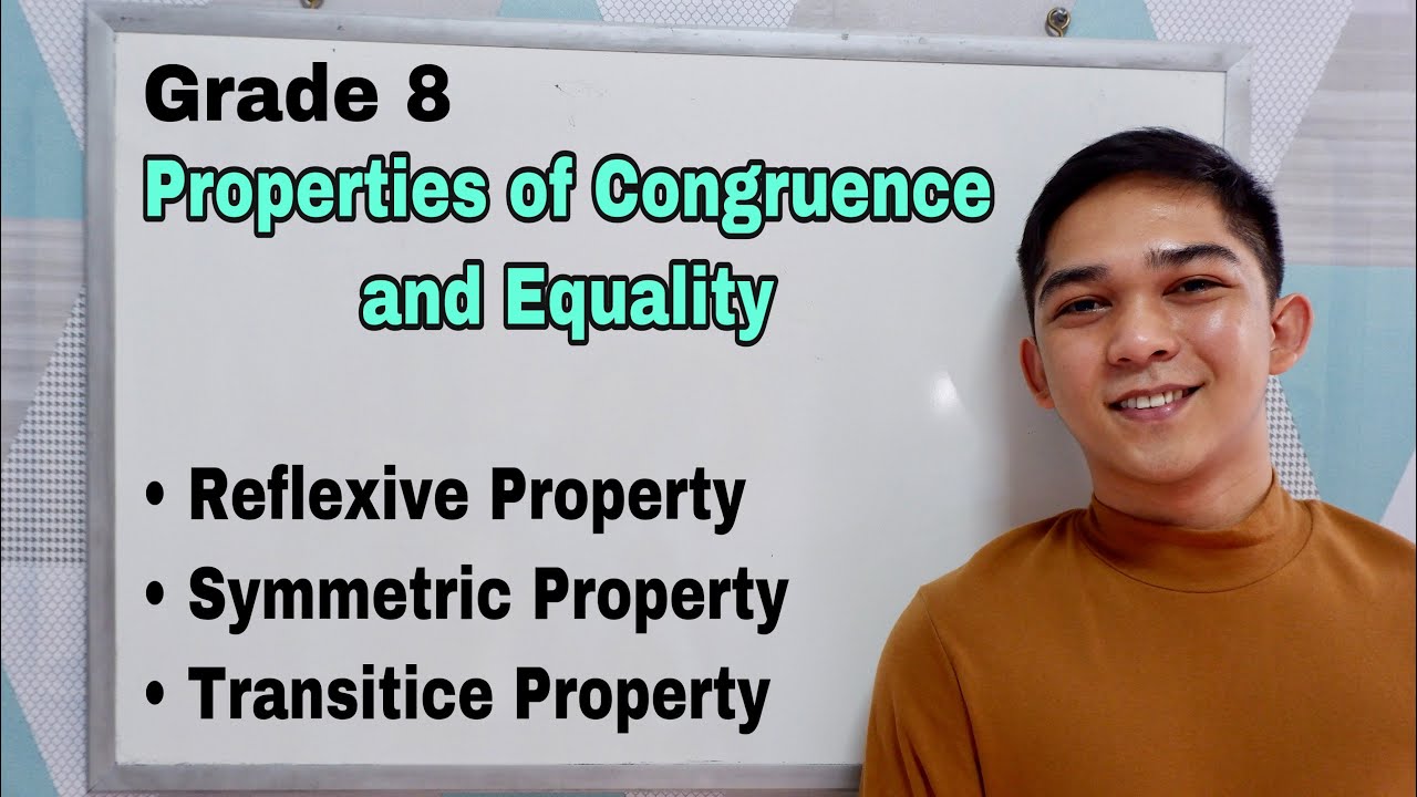Properties of Congruence and Equality - (Reflexive , Symmetric and Transitive )