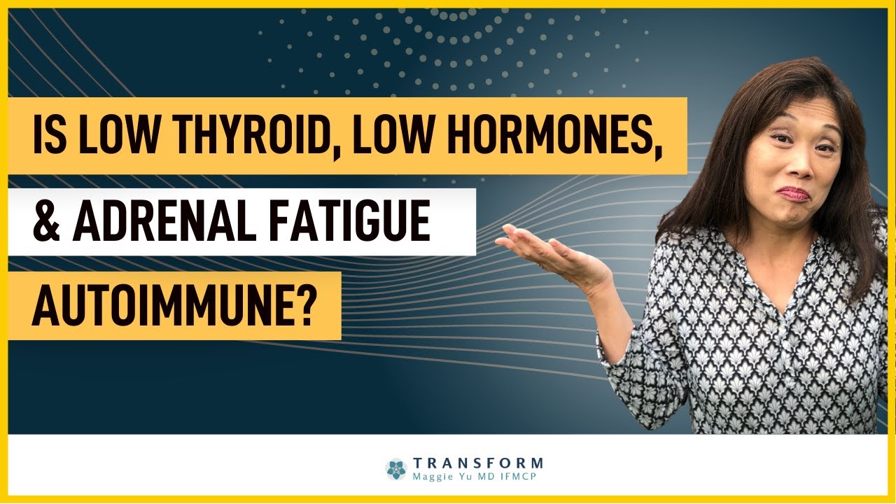 How Low Thyroid, Low Hormones, and Adrenal Fatigue is an Autoimmune Disease Pattern