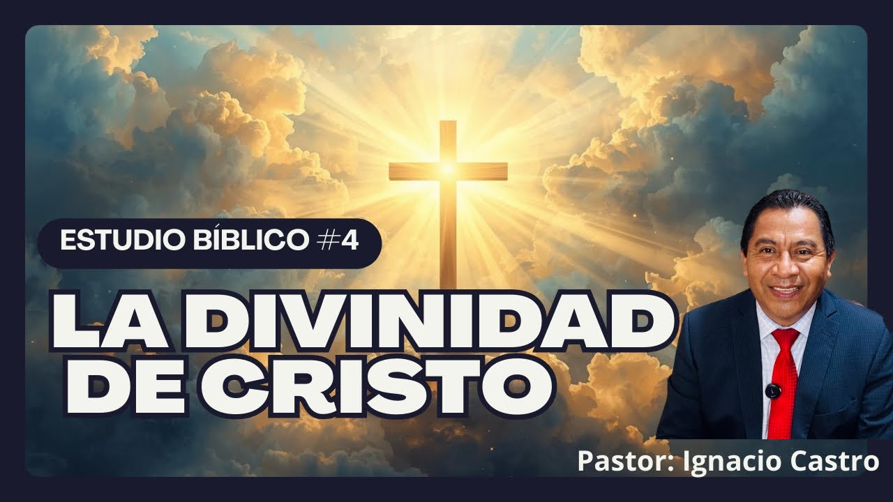 LA DIVINIDAD DE CRISTO, Estudio Bíblico Num. 4