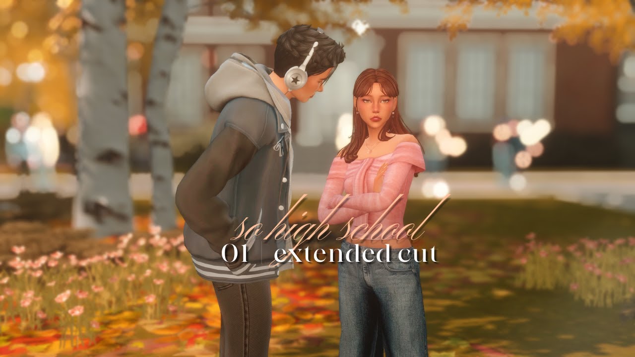 so high school | 01 - extended cut | the sims 4