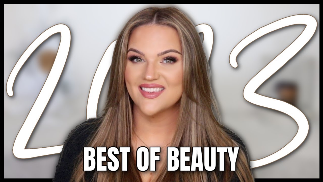 BEST BEAUTY PRODUCTS OF 2023!