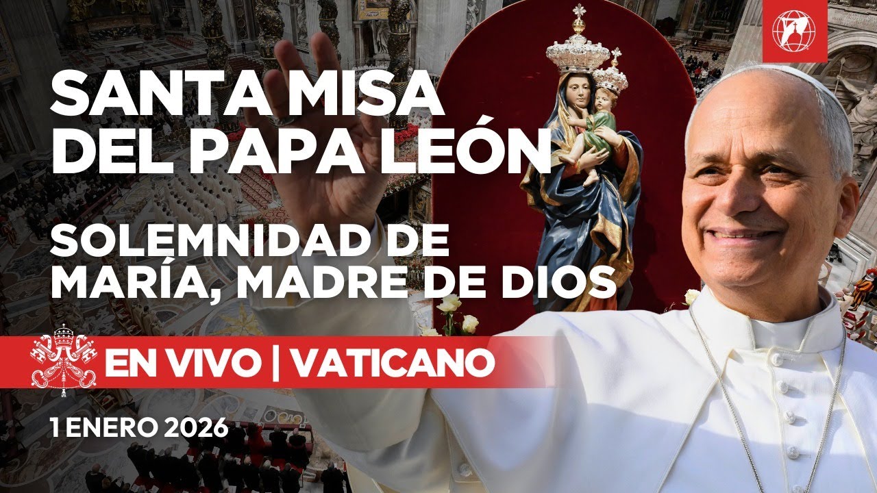 EN VIVO | Vaticano | Santa Misa del Papa León XIV | Fiesta de María, Madre de Dios | 1 enero 2026