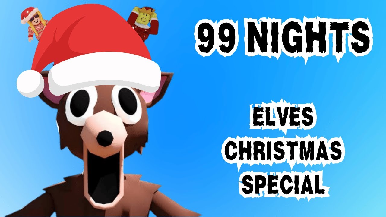 NEW UPDATE - 99 NIGHTS CHRISTMAS SPECIAL!