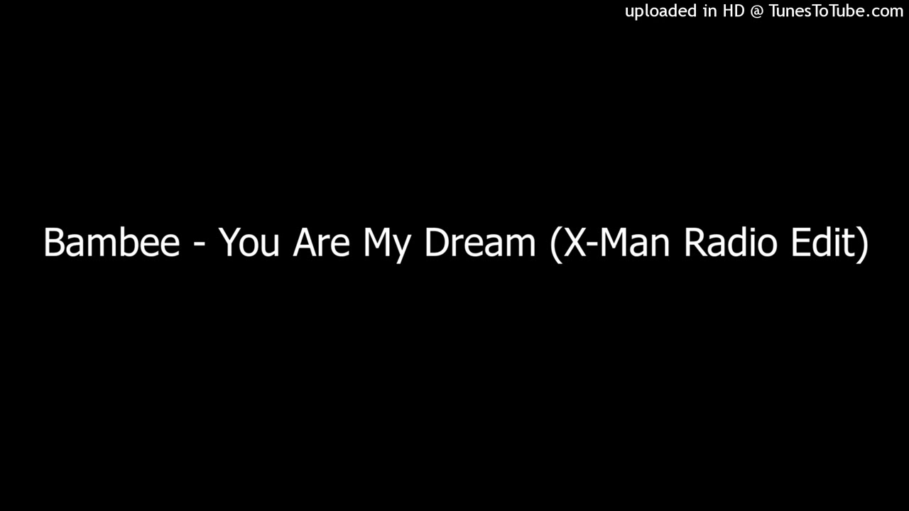 Bambee - You Are My Dream (X-Man Radio Edit)