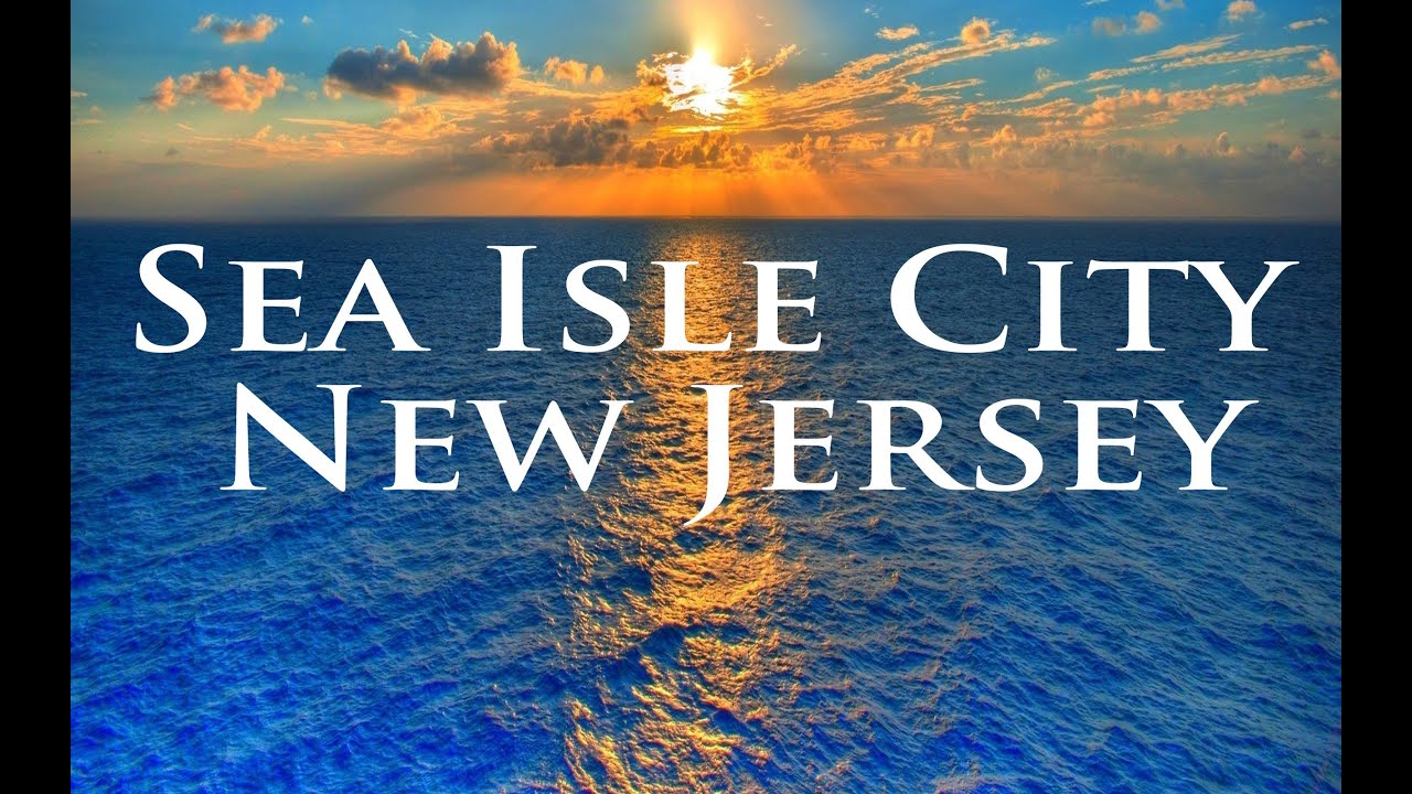 Sea Isle City New Jersey - The Sea and Sand Family Vacationland for 2017