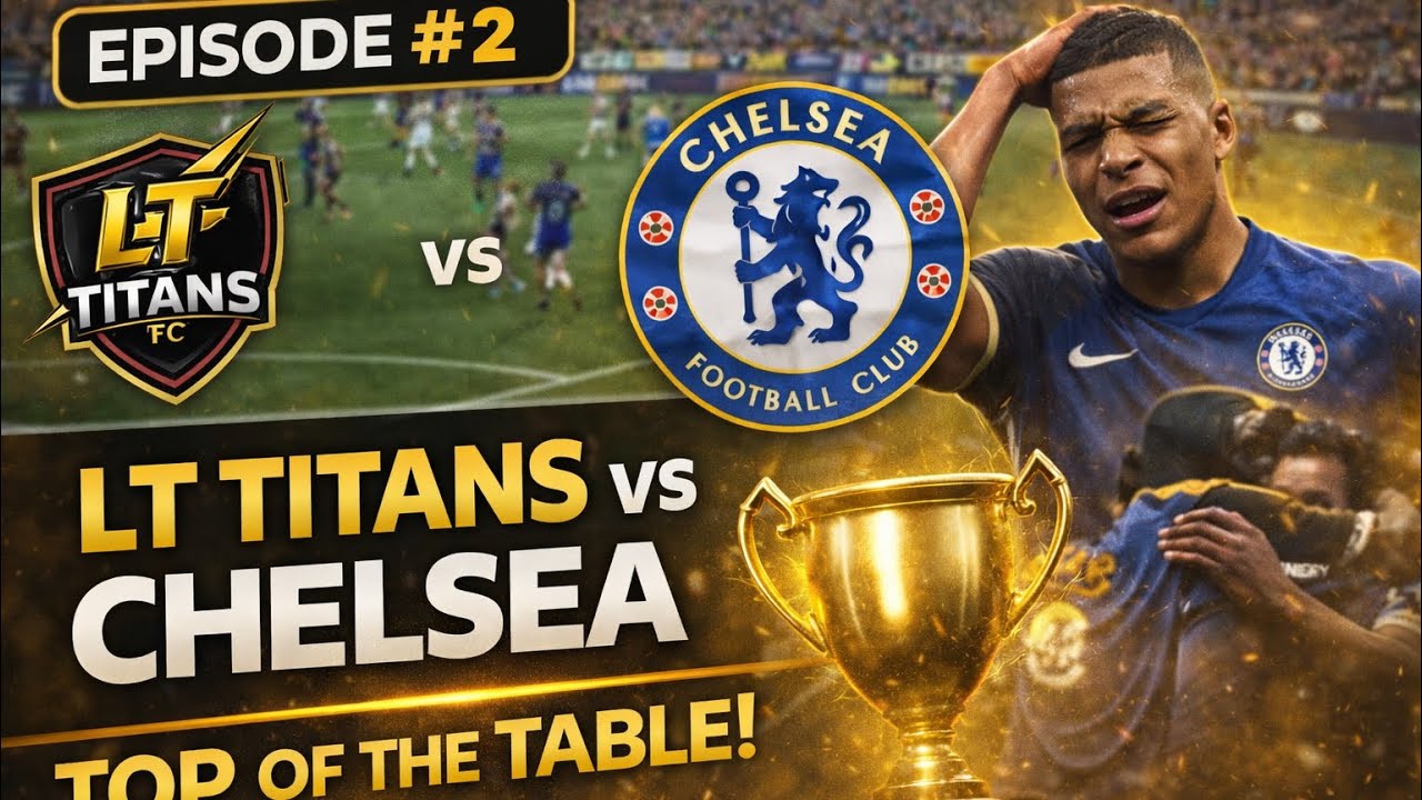 LT Titans FC vs Chelsea – TOUGH WIN! Episode #2 | We’re TOP OF THE TABLE!