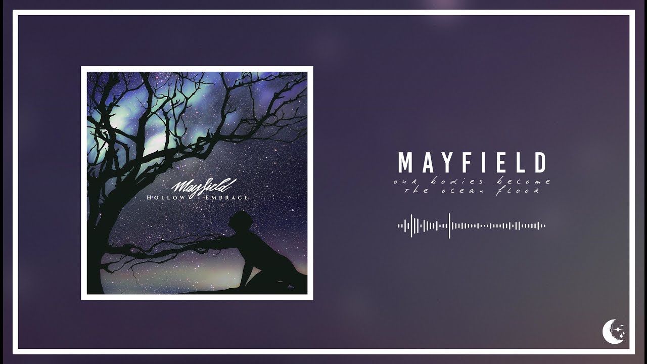 Mayfield - Our Bodies Become The Ocean Floor