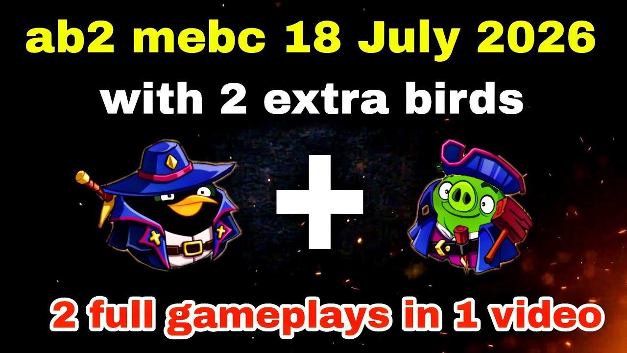 Angry birds 2 mebc 18 July 2026 with 2 extra birds bomb+leo #ab2 mebc today