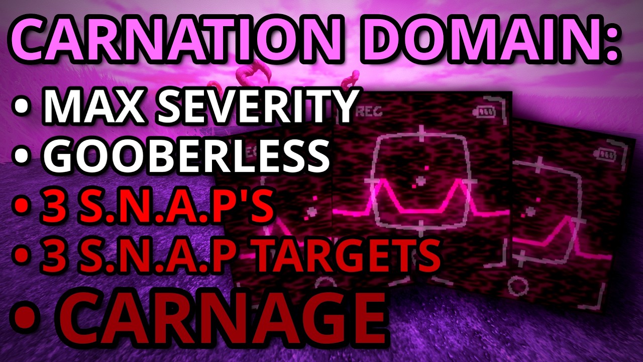 CARNATION DOMAIN CHALLENGE - 3 SNAP'S, 3 SNAP TARGETS + MAX SEVERITY GOOBERLESS