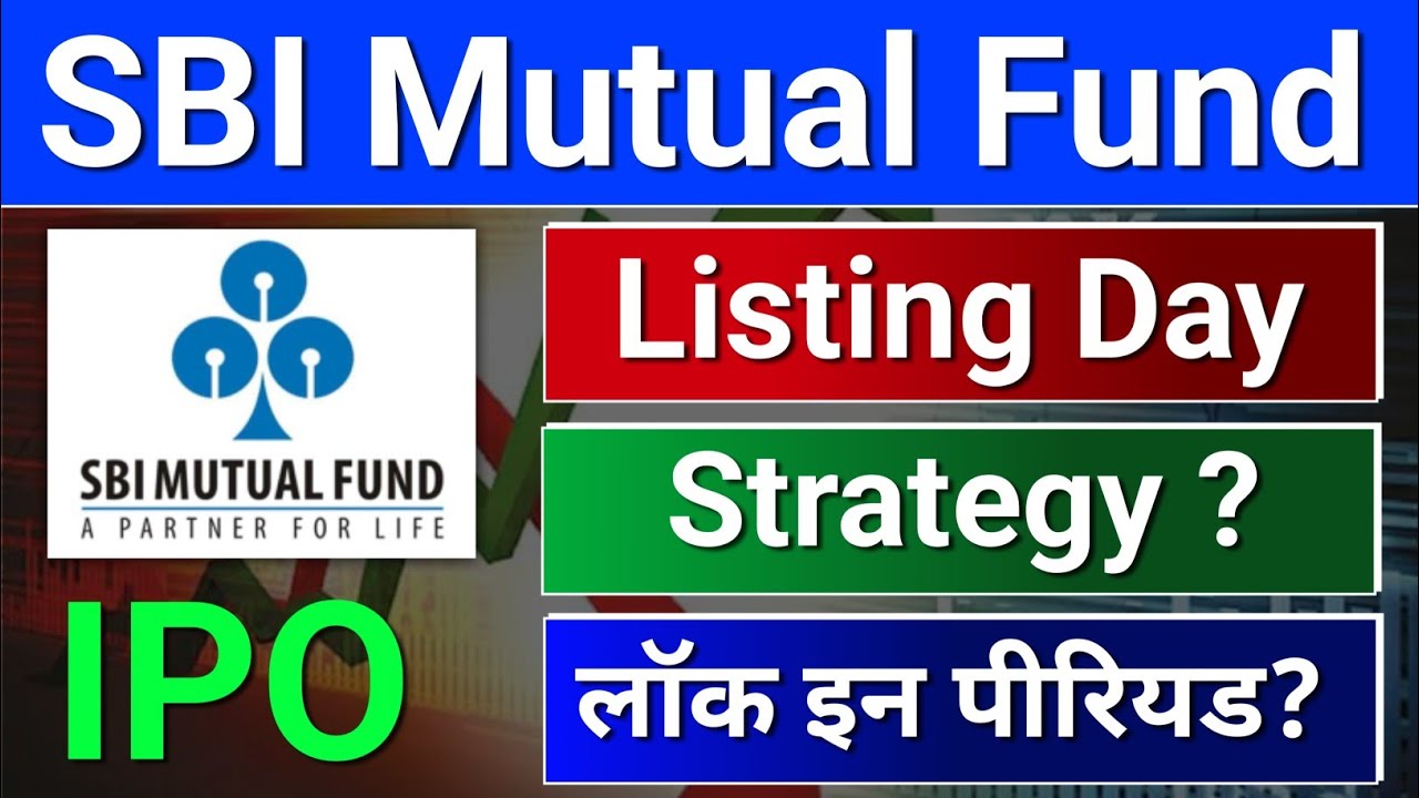 sbi mutual fund ipo listing strategy? sbi mutual fund ipo, SBI Fund Management IPO Listing Gain? 