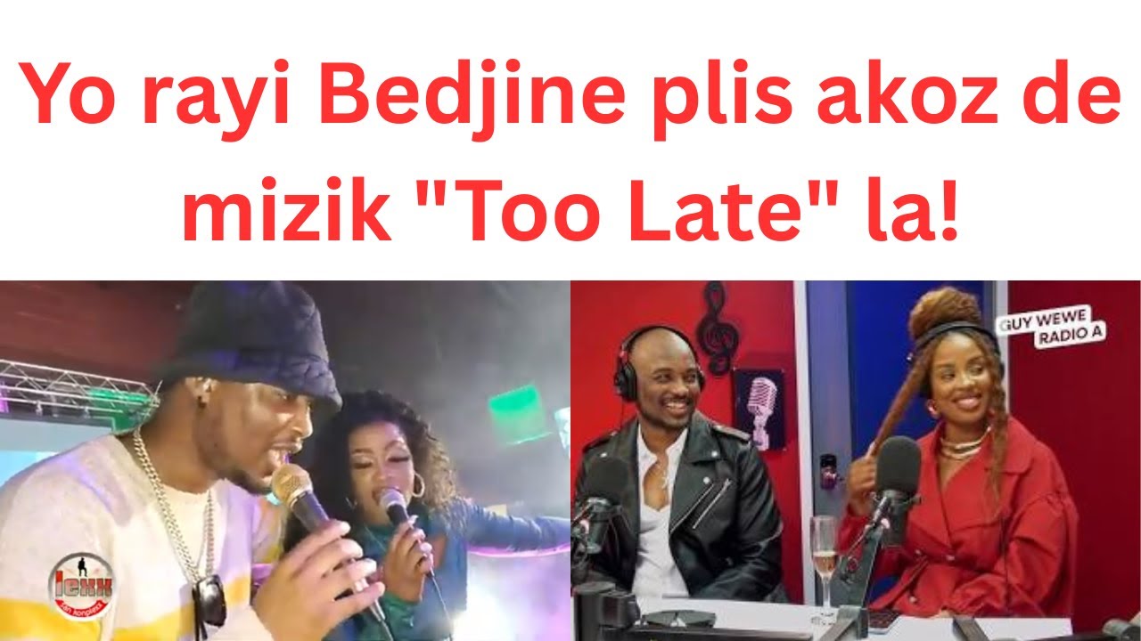 Yo rayi Bedjine plis akoz de mizik 