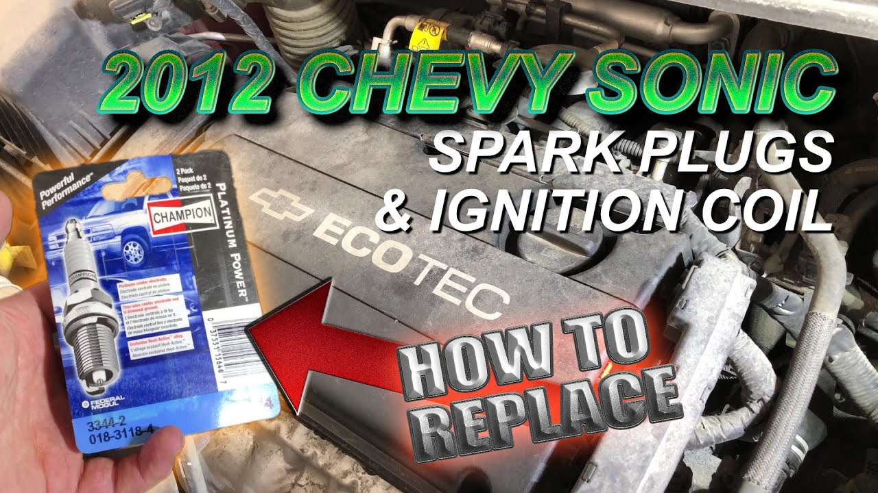 2012 Chevy Sonic - How To Replace Spark Plugs & Ignition Coil - EASY HOW TO GUIDE