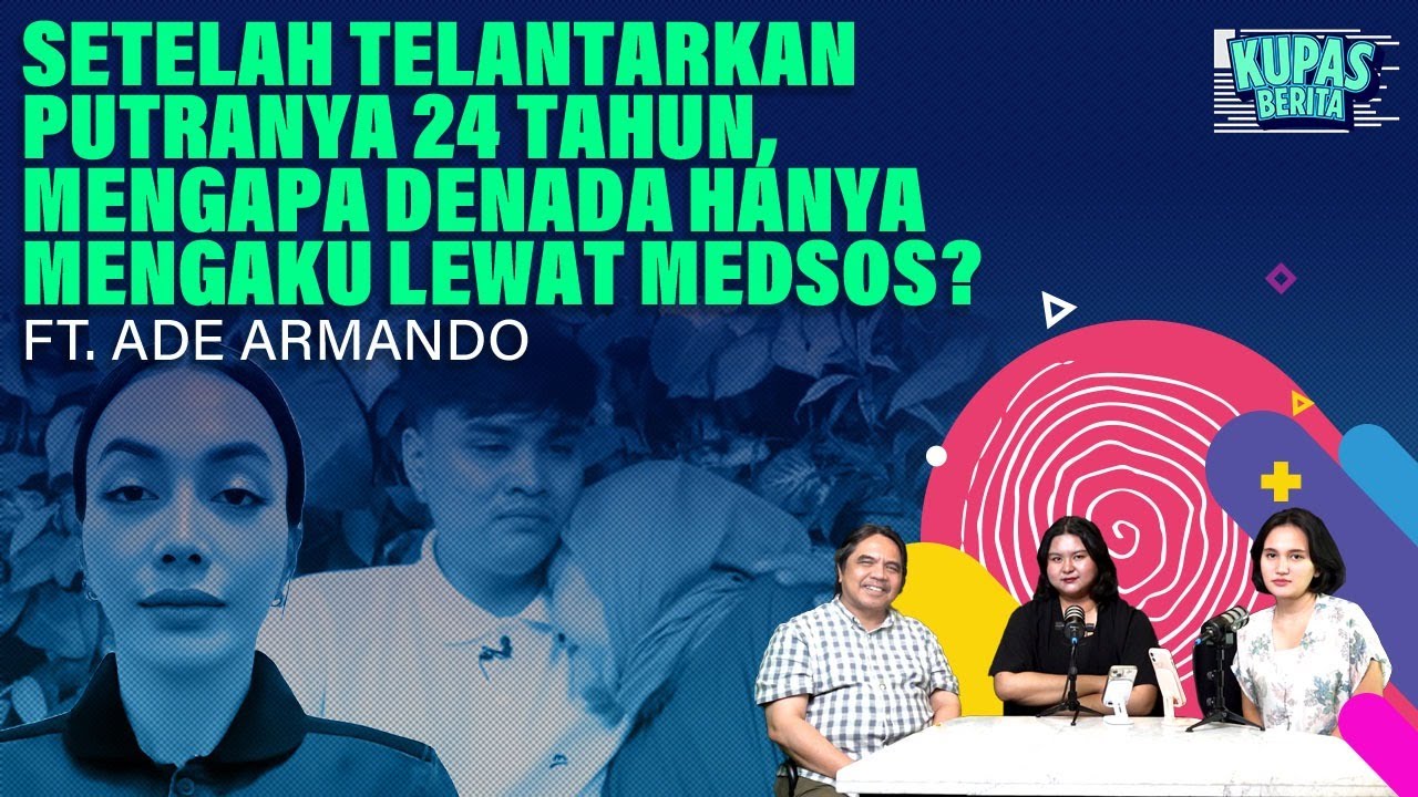SETELAH TELANTARKAN PUTRINYA 24 TAHUN, MENGAPA DENADA HANYA MENGAKU LEWAT MEDSOS? I Kupas Berita