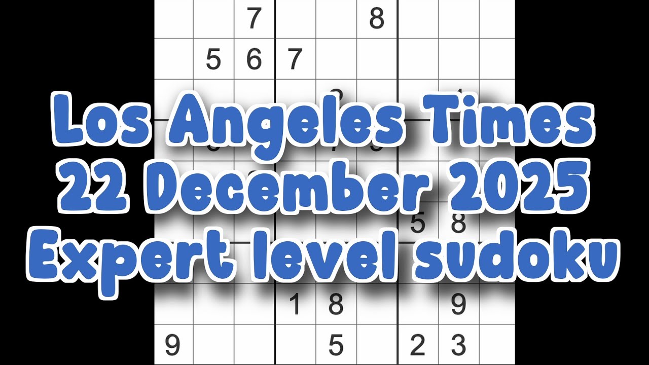 Решение судоку – Los Angeles Times, 22 декабря 2025 г. Уровень эксперта