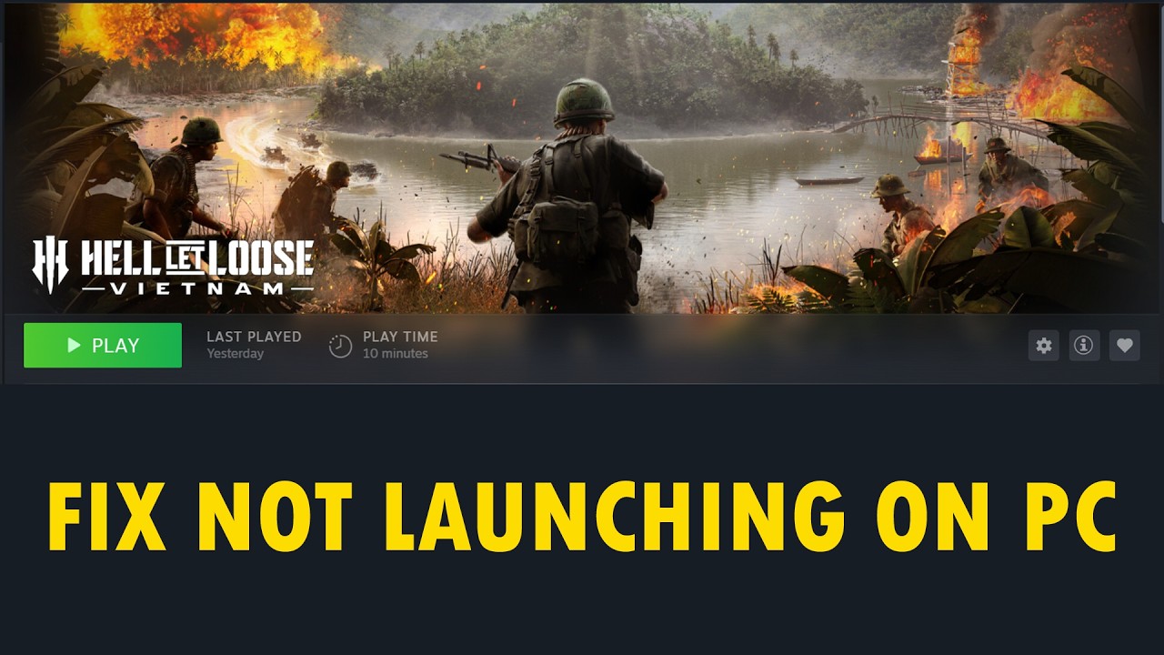 How To Fix Hell Let Loose: Vietnam Not Launching/Won't Launch On PC