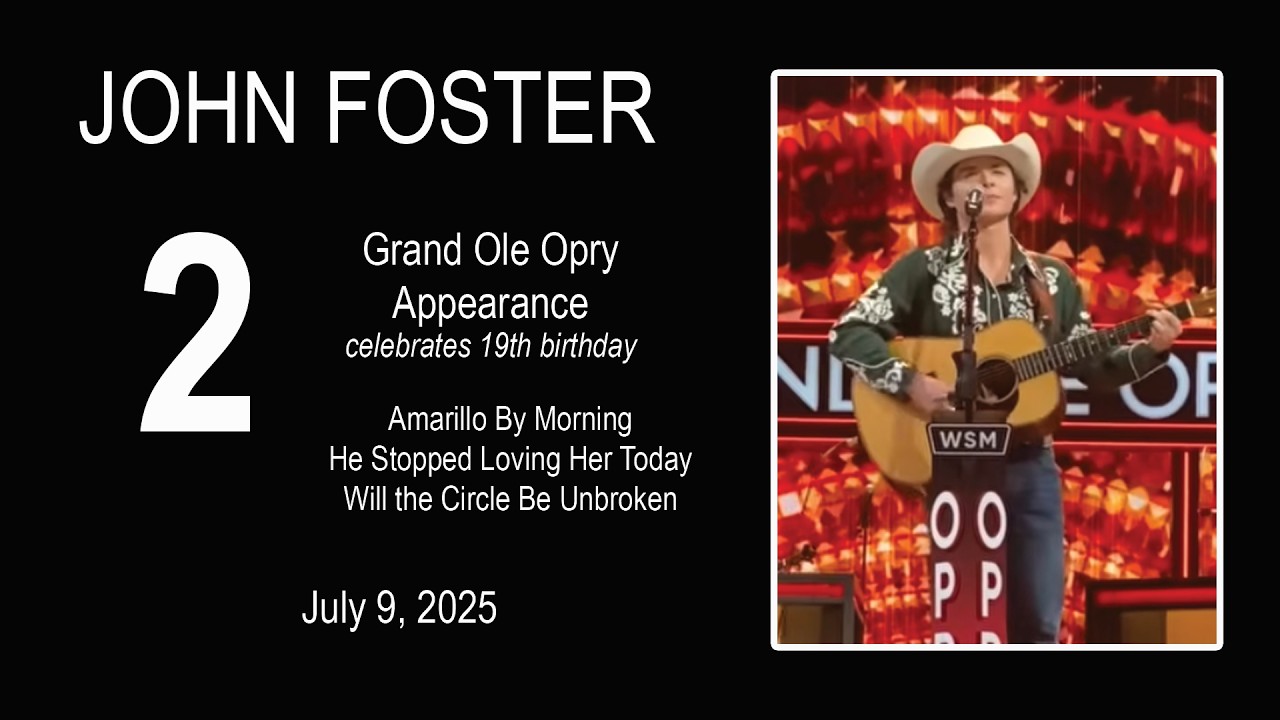 John Foster – Grand Ole Opry #2 - Celebrates 19th Birthday