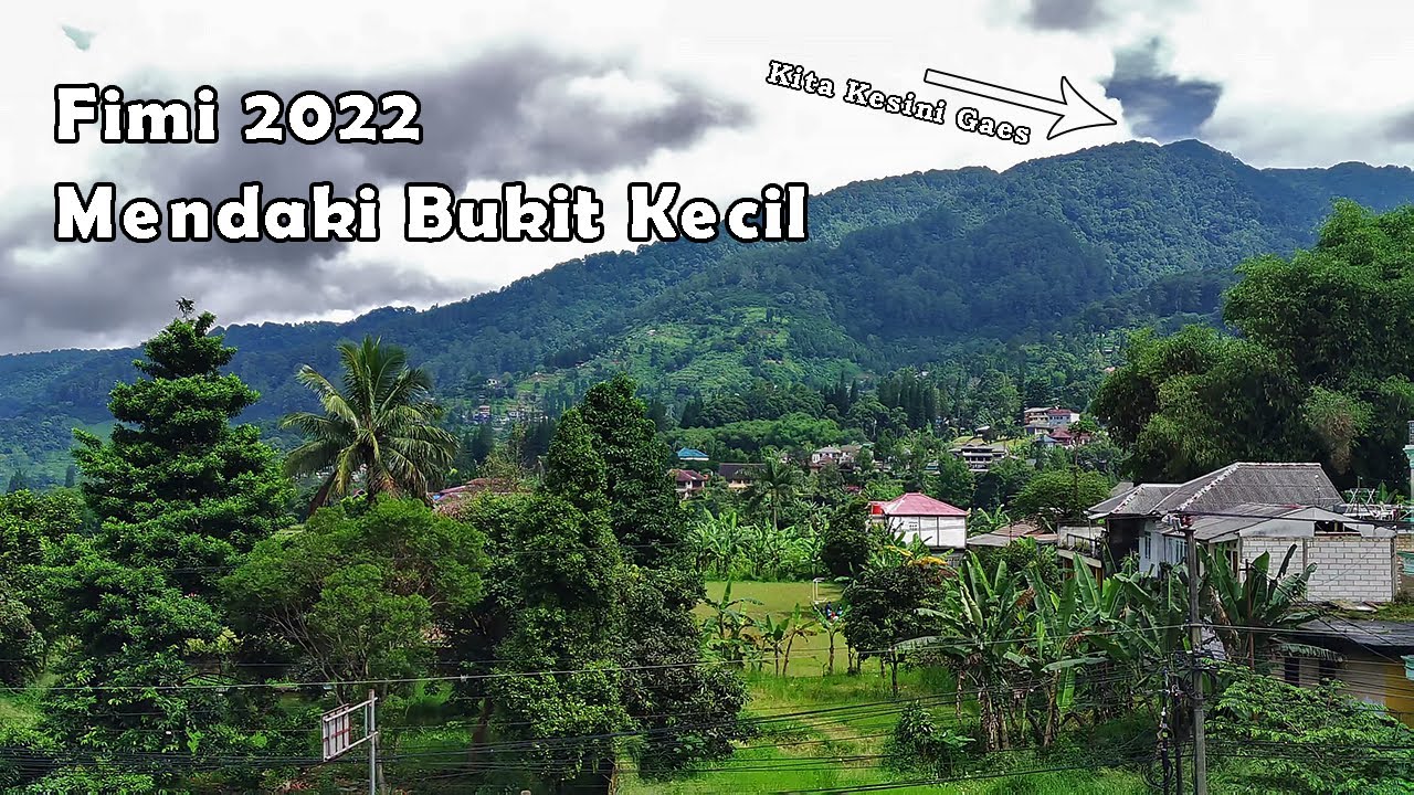 Fimi 2022 Mendaki Bukit Test Jarak Dapet 2.600 Meter 😮👍